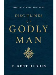Disciplines of a Godly Man (Updated Edition) - Guided Study Guide for Christian Men's Spiritual Growth, Focused on Fatherhood, Prayer, Purity, Accountability