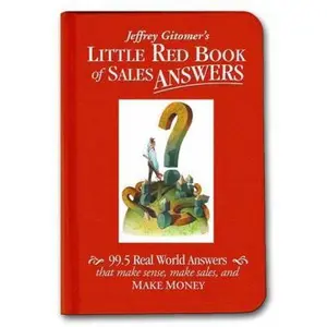 USED-Little Red Book of Sales Answers: 99.5 Real World Answers That Make Sense, Make Sales, and Make Money by Jeffrey Gitomer (Hardcover)