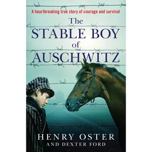 The Stable Boy of Auschwitz by Henry Oster, Dexter Ford [Paperback Book]