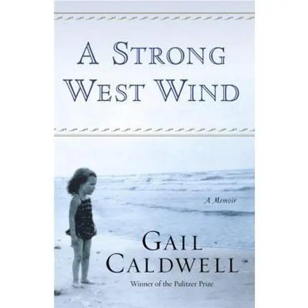 USED Book - A Strong West Wind: A Memoir by Gail Caldwell (Hardcover) - english