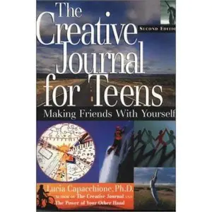 USED-The Creative Journal for Teens, Second Edition: Making Friends with Yourself by Capacchione, Lucia (Paperback)