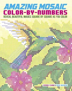 Amazing Mosaic Color-By-Numbers: Reveal Beautiful Images Square By Square As You Color (Sirius Color by Numbers Collection), Coloring Books