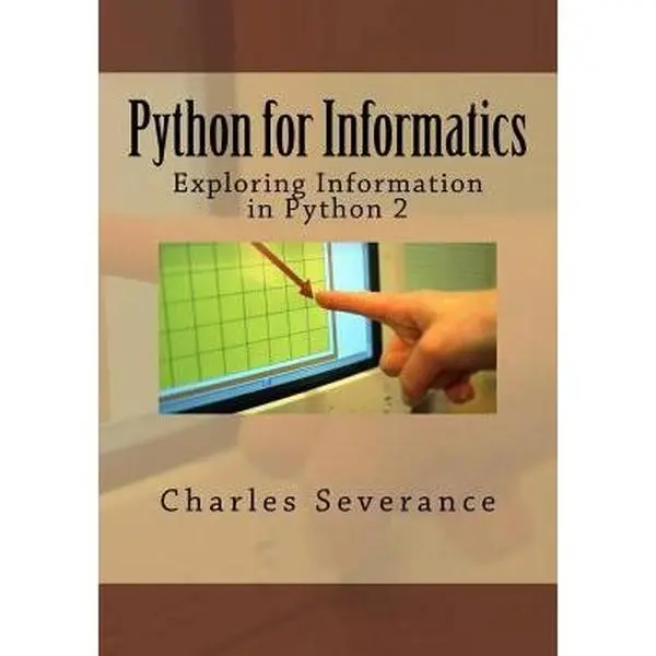 USED Book - Python for Informatics: Exploring Information by Severance, Charles R. (Paperback) - english