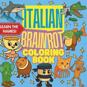 Italian Brainrot: Coloring Book for Adults, Fun Adventure with Fantasy World, Fantasy Creatures and Strange Scenes, Enjoy Creative Escape From Reality