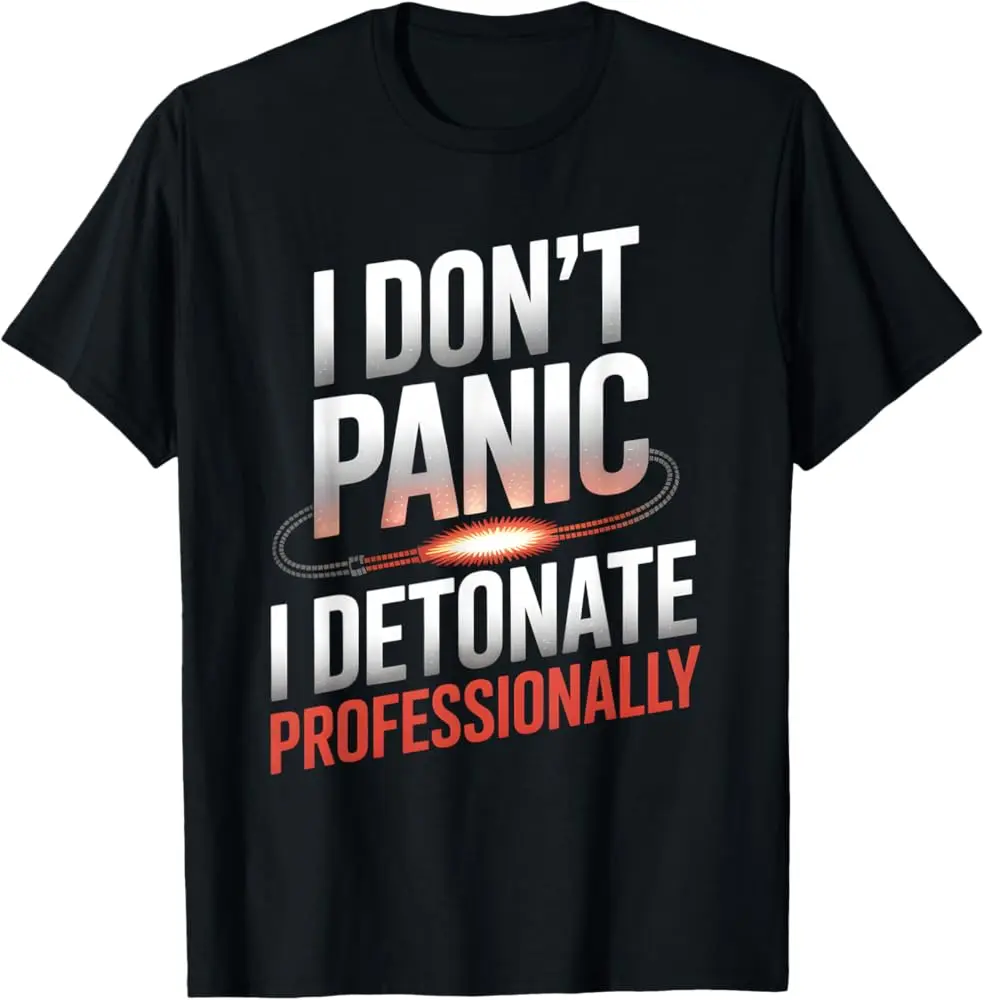 I Don’T Panic I Detonate Professionally Eod T-Shirt