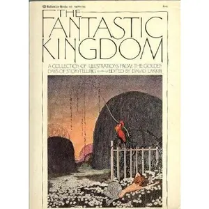 USED-The Fantastic Kingdom: A Collection of Illustrations from the Golden Days of Storytelling by David Larkin (Paperback)