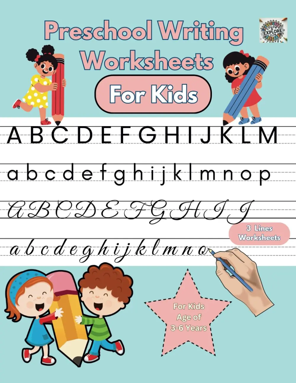 Preschool Writing Worksheets for Kids of Age 3-6 Years: Designed to DevelopEarly Literacy, Fine Motor Skills, and Handwriting Practice in Interactive Wayfor Preschool and Kindergarten Learners