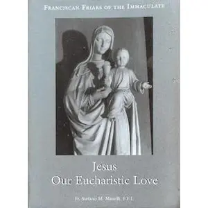 USED Book - Jesus, Our Eucharistic Love: Eucharistic Life Exemplified by the Saints by stefano manelli (Paperback) - english