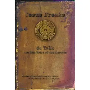 USED-Jesus Freaks: Stories of Those Who Stood for Jesus, the Ultimate Jesus Freaks by D. C. Talk (Paperback)