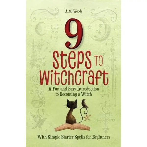 USED-9 Steps to Witchcraft: A Fun and Easy Introduction to Becoming a Witch (With Simple Starter Spells for Beginners) by A.M. Woods (Paperback)