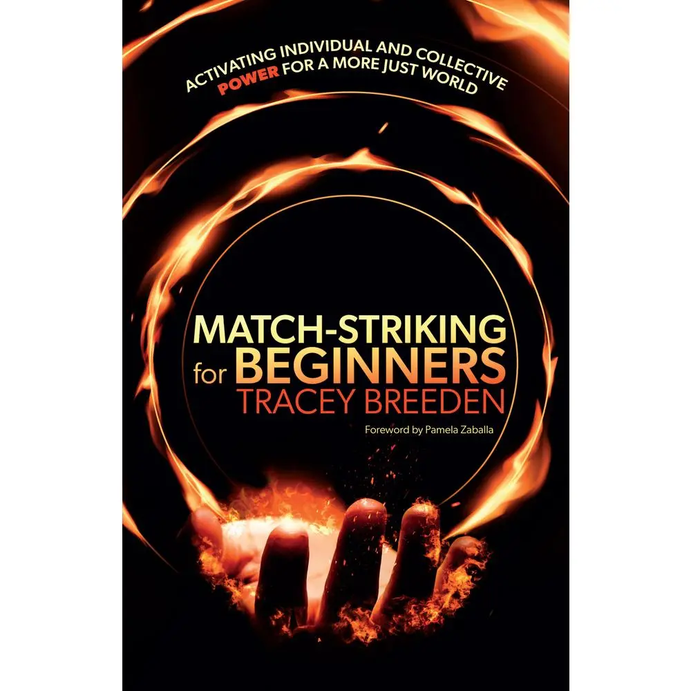 USED-Match-Striking for Beginners: Activating Individual and Collective Power for a More Just World by Breeden, Tracey (Paperback)