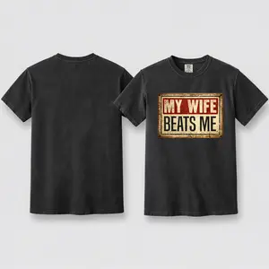 My Wife Beat Me Funny Vintage Sign Shirt  Husband Humor Tee | Sarcastic Marriage Joke T-Shirt | Gift For Husband Dad