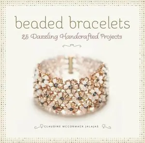 USED-Beaded Bracelets: 25 Dazzling Handcrafted Projects by Jalajas, Claudine McCormack (Paperback)