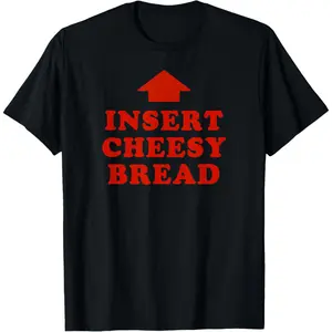T-Shirt with Red "INSERT CHEESY BREAD" Lettering & Red Arrow Graphic unisex blue jeans white cbu singlet brasil printed tshirt heavyweight cotton sweater