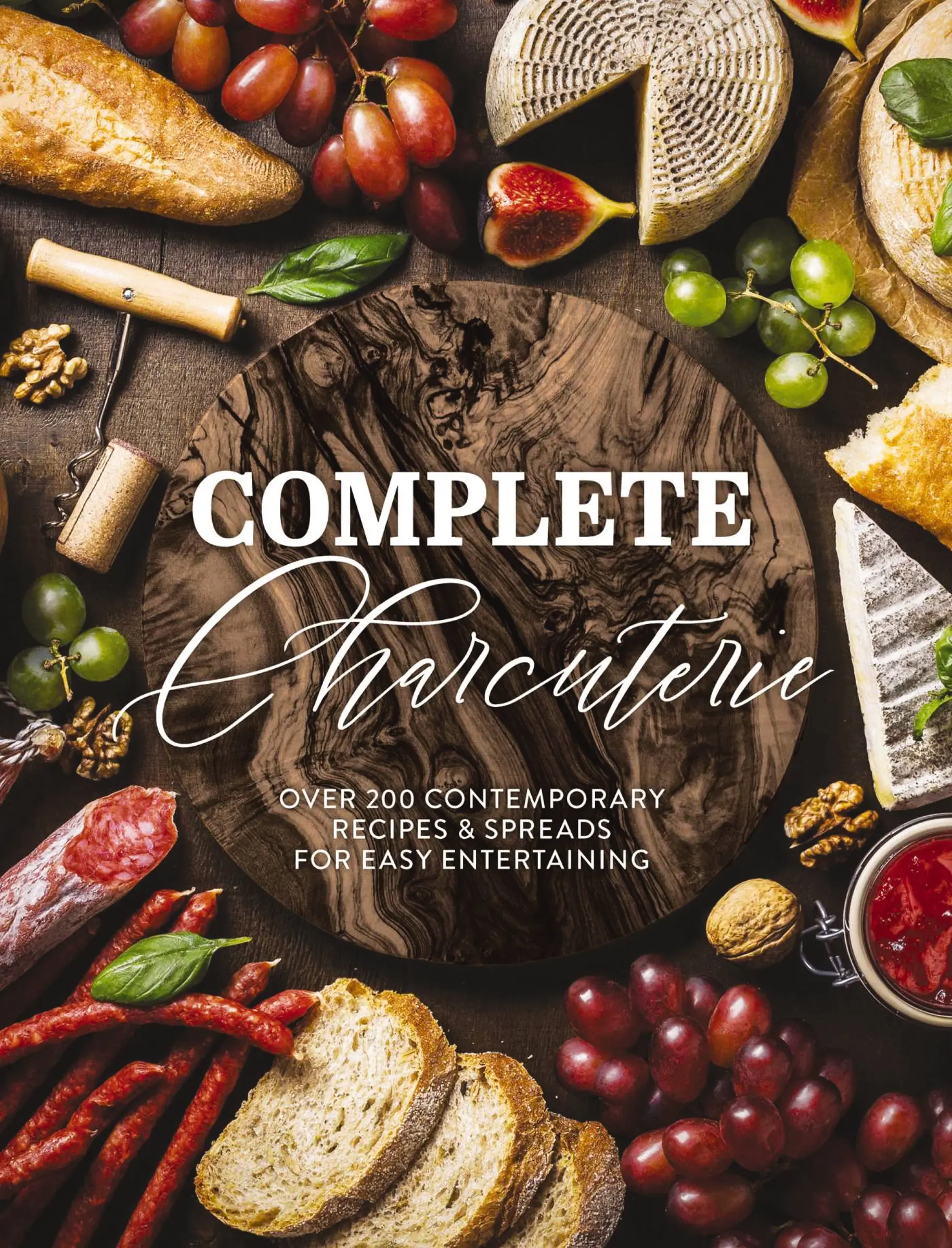 Complete Charcuterie: Over 200 Contemporary Spreads for Easy Entertaining (Charcuterie, Serving Boards, Platters, Entertaining) (Complete Cookbook Collection) by The Coastal Kitchen [Hardback Book]