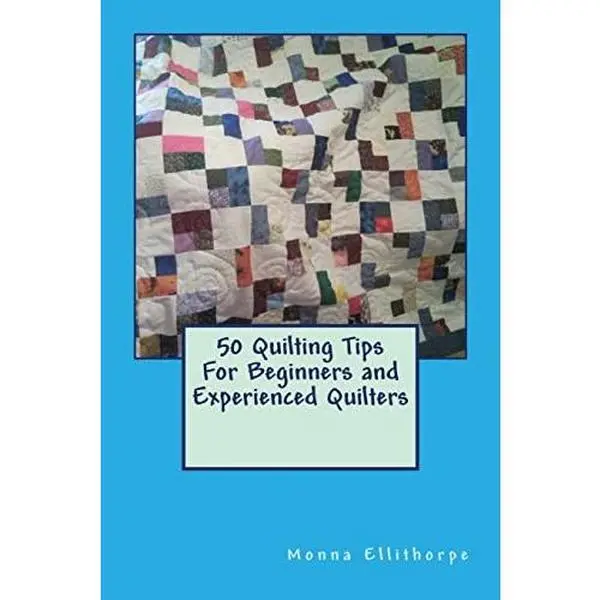 USED-50 Quilting Tips For Beginners and Experienced Quilters by Ellithorpe, Monna (Paperback)