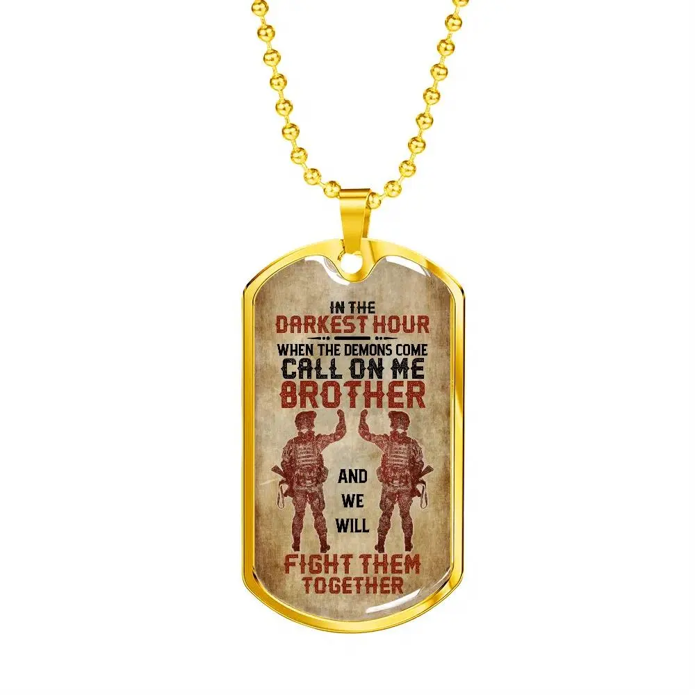 CubeBik In The Darkest Hour When The Demons Come Call On Me Brother Soldier Veteran Dog Tag Pendant Necklace