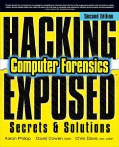 USED-Hacking Exposed Computer Forensics, Second Edition: Computer Forensics Secrets & Solutions by Philipp, Aaron (Paperback)