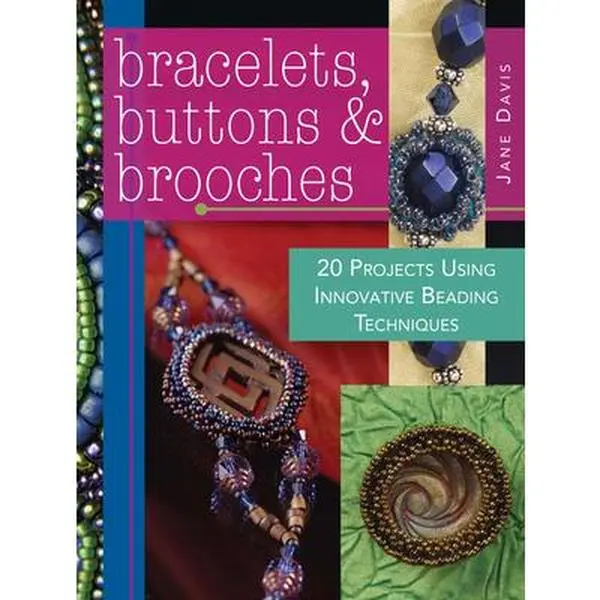 USED Book - Bracelets, Buttons & Brooches: 20 Projects Using Innovative Beading Techniques by Davis, Jane (Paperback) - english