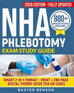 NHA Phlebotomy Exam Study Guide: Your Key to Certification Success - Expert Strategies for Effortless Exam Mastery and Career Advancement | Overcome ... and Test Anxiety with Personalized Guidance