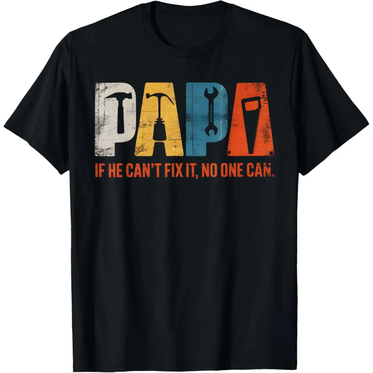 Men's Basic Streetwear Print T-Shirt - "Papa If He Can't Fix It No One Can" Funny Fathers Day Cargo-Inspired Menswear Top, Round Neck, Tshirt, Slogan T-Shirts, Funny Dad Text Men's Short-Sleeve T-Shirts