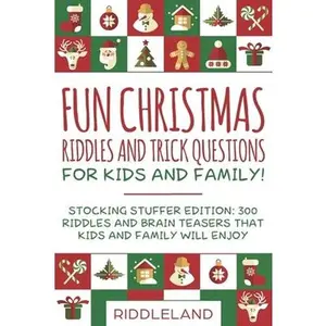USED-Fun Christmas Riddles and Trick Questions for Kids and Family: Stocking Stuffer Edition: 300 Riddles and Brain Teasers That Kids and Family Will Enjoy by Riddleland (Paperback)