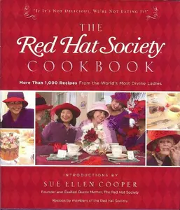 USED-The Red Hat Society Cookbook: More Than 1000 Recipes From the World's Most Divine Ladies by The Red Hat Society (Hardcover)