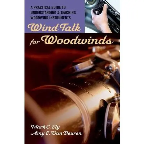 USED Book - Wind Talk for Woodwinds: A Practical Guide to Understanding and Teaching Woodwind Instruments by Ely, Mark C. (Paperback) - english