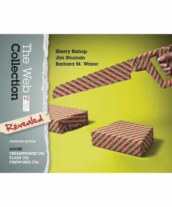 USED-The Web Collection Revealed, Standard Edition: Adobe Dreamweaver CS6, Flash CS6 and Fireworks CS6 by Sherry Bishop (Hardcover)