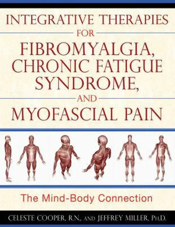 USED Book - Integrative Therapies for Fibromyalgia, Chronic Fatigue Syndrome, and Myofascial Pain: The Mind-Body Connection by Cooper, Celeste (Paperback) - english