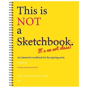 This Is Not A Sketchbook, It Is An Art Class Interactive Workbook, Spiral-bound Drawing Pad for Writing, Painting, Sketching Or Doodling