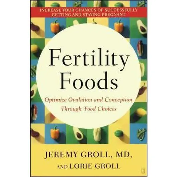 USED Book - Fertility Foods: Optimize Ovulation and Conception Through Food Choices by Groll, Jeremy (Paperback) - english