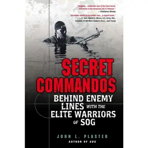 USED-Secret Commandos: Behind Enemy Lines with the Elite Warriors of Sog by Plaster, John L. (Paperback)