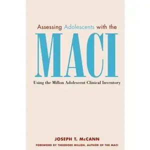 USED-Assessing Adolescents with the Maci: Using the Millon Adolescent Clinical Invetory by McCann, Joseph T. (Hardcover)