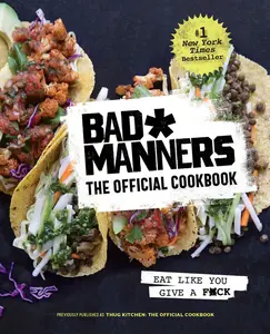 USED-Bad Manners: The Official Cookbook: Eat Like You Give a F*ck: A Vegan Cookbook by Bad Manners (Hardcover)