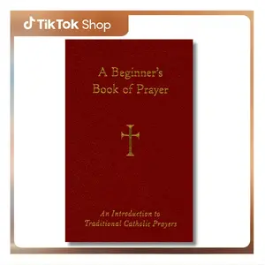 A Beginner's Book of Prayer: An Introduction to Traditional Catholic Prayers --  Mr. William G. Storey