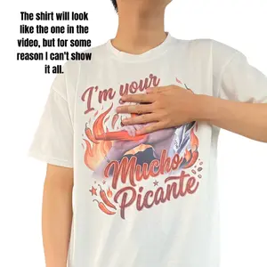 I’m Your Mucho Picante Funny Graphic T-Shirt, Cute Trendy Unisex Shirt