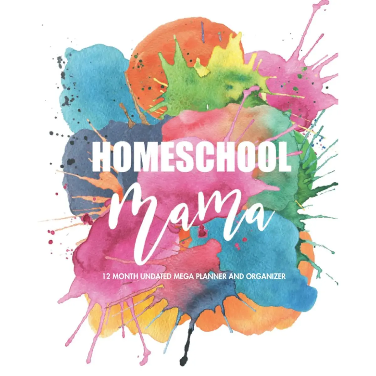 Homeschool Mama Customizable 12 Month Homeschool Planner | Plan and Track your Homeschool Year: Undated Mega Planner and Organizer For Homeschool Moms ... Tracking and More (Homeschool Planners) Paperback – Organizer, January 31, 2020