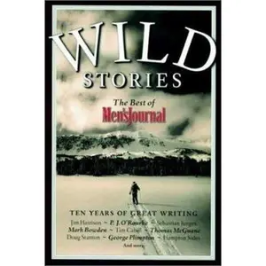 USED-Wild Stories: The Best of Men's Journal by Editors of Mens Journal (Hardcover)
