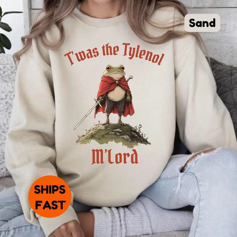 Tylenol T-shirt, Twas the Tylenol M'lord Funny Anti RFK Frog Liberal Meme Sweatshirt
