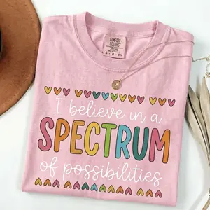 Comfort Colors I Believe In A Spectrum Of Possibilities TShirt, SPED Teacher Gift, Autism Acceptance Tee, Neurodiversity TShirt, Special Ed Teacher Top Womenswear Summer
