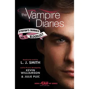 The Vampire Diaries: Stefan's Diaries #2: Bloodlust (Vampire Diaries: Stefan's Diaries: Volume Number 2) by L. J. Smith||Kevin Williamson & Julie Plec [Paperback Book]