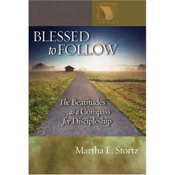USED-Blessed to Follow: The Beatitudes as a Compass for Discipleship by Stortz, Martha E. (Paperback)