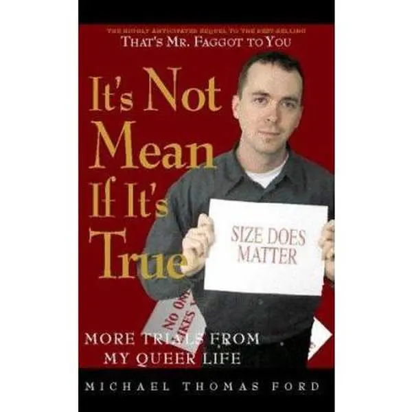 USED-It's Not Mean If It's True: More Trials From My Queer Life by Michael Thomas Ford (Paperback)