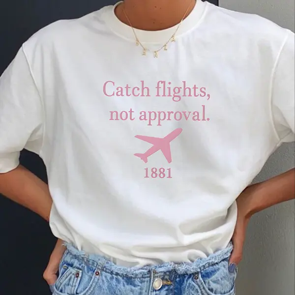 Catch Flights Not Approval T-Shirt – Trendy Travel Quote Tee, 1881 Airplane Graphic, Oversized Unisex White Shirt, Inspirational Statement Top for Women & Men
