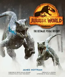 Jurassic World: The Ultimate Visual History Children's Literature Book - Dinosaur-Focused, Covers Filmmaking, Dinosaur Designs, Creative Process, Visual Effects, Trilogy Insights