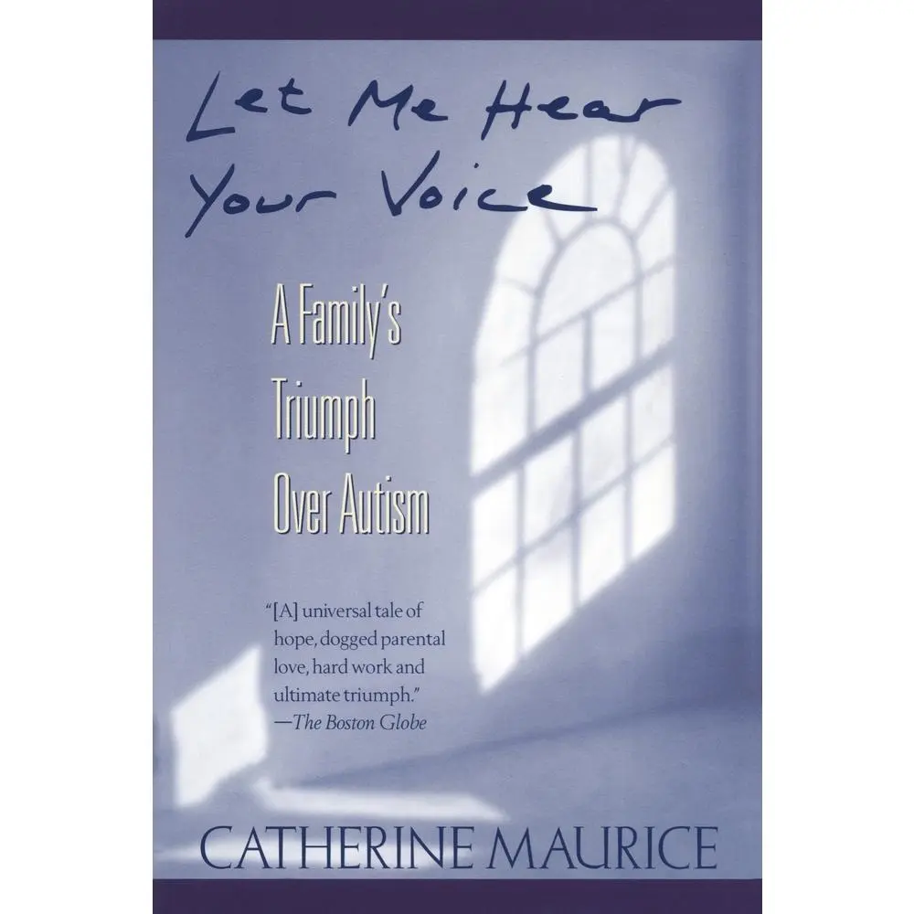 USED-Let Me Hear Your Voice: A Family's Triumph Over Autism by Maurice, Catherine (Paperback)