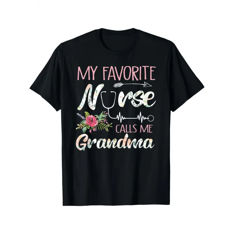 Women's T-Shirt with Funny Quote, "My Favorite Nurse Calls Me Grandma" Casual Graphic Round Neck Short-Sleeve Top, Shortsleeve