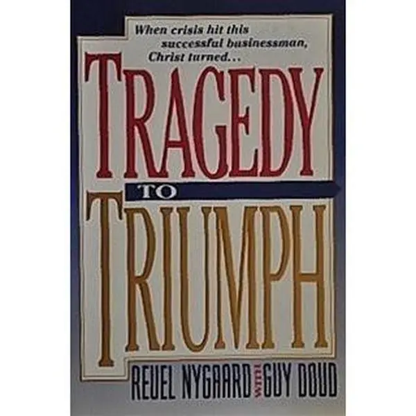 USED-Tragedy to Triumph by Reuel Nygaard (Paperback)