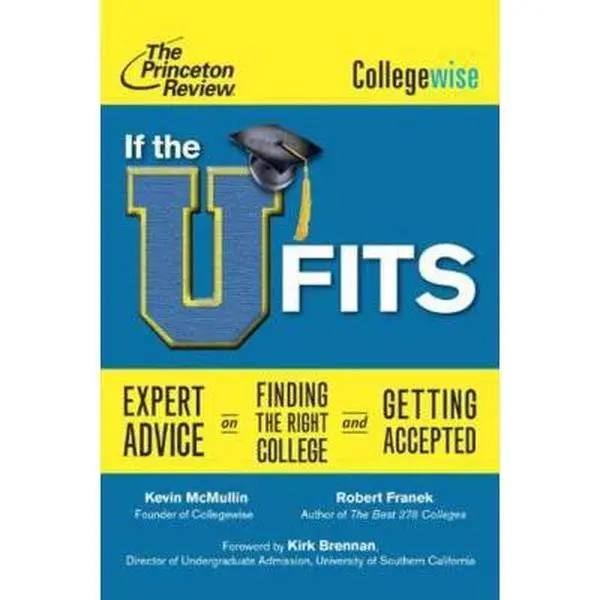 USED-If the U Fits: Expert Advice on Finding the Right College and Getting Accepted (College Admissions Guides) by Princeton Review (Paperback)